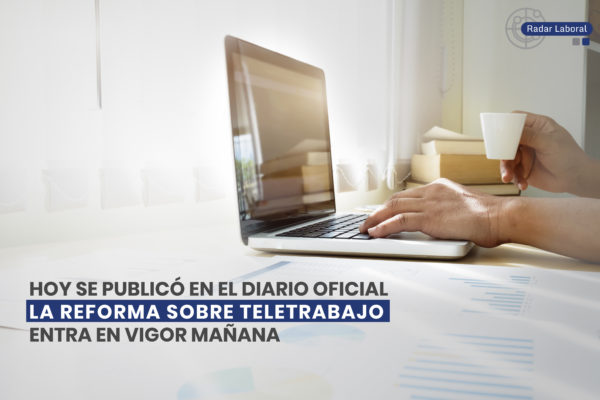 Reforma sobre teletrabajo entra en vigor mañana/¿Aplica en Pandemia?
