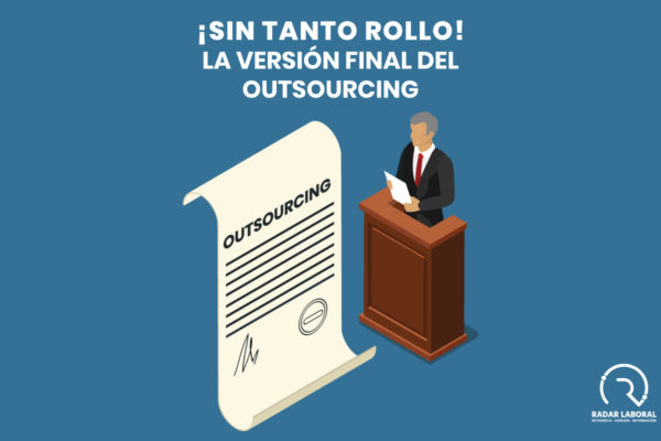 ¡Sin Tanto Rollo! la versión final del Outsourcing