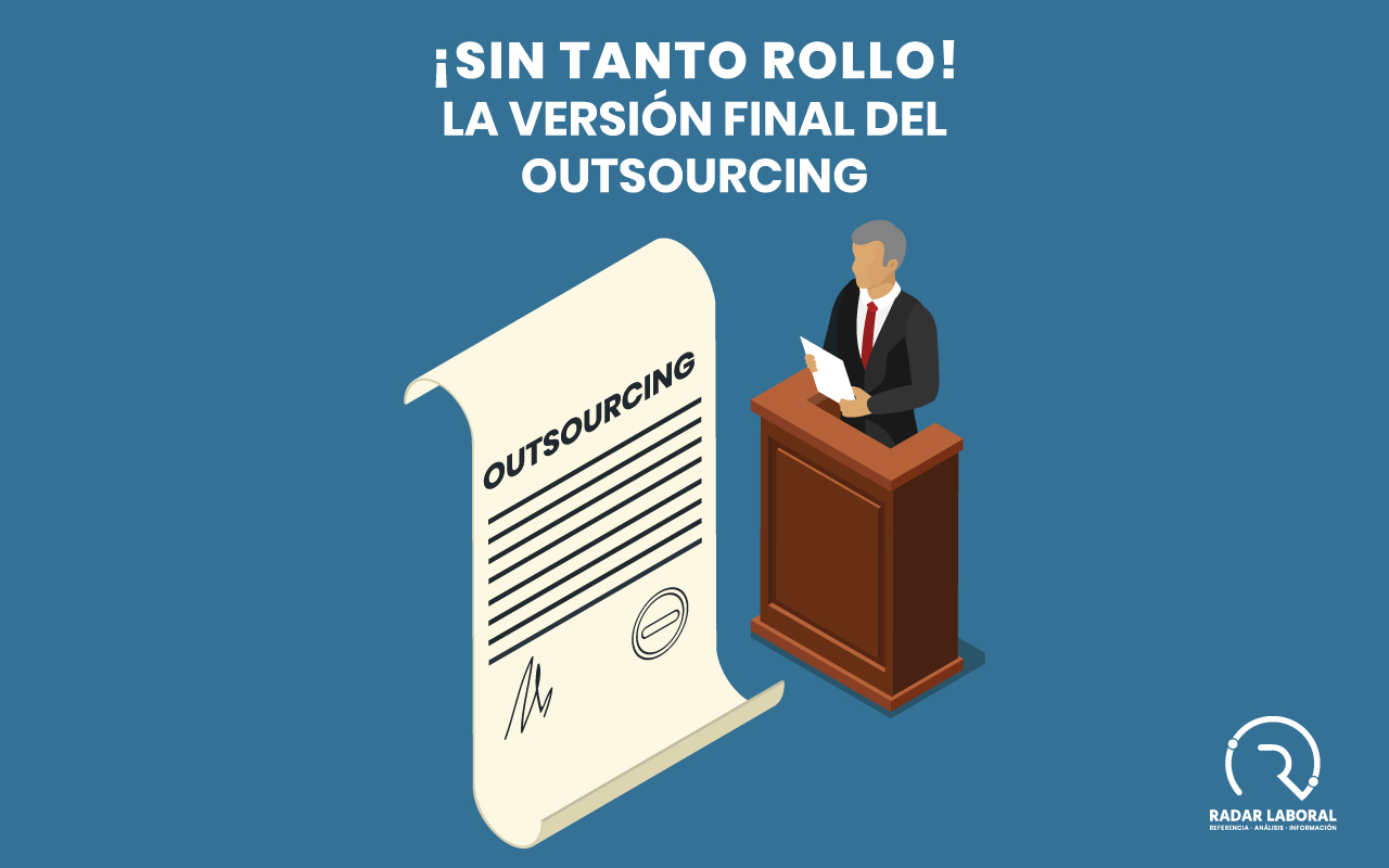 ¡Sin Tanto Rollo! la versión final del Outsourcing