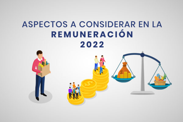 Aspectos a considerar en la remuneración 2022