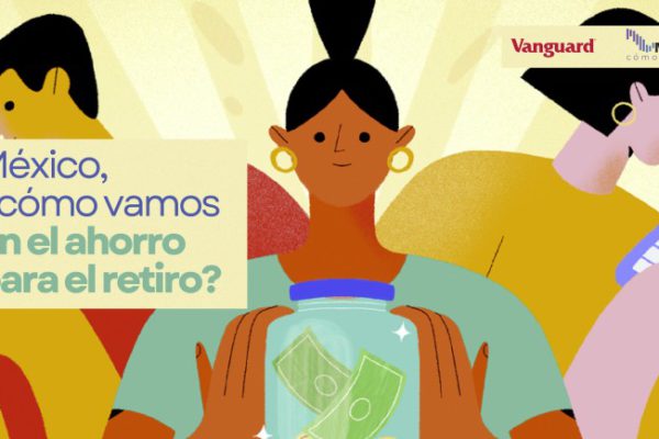 México ¿cómo vamos con el ahorro para el retiro?