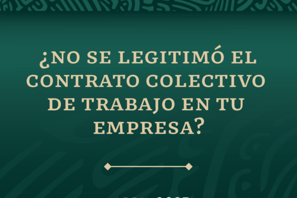 STPS inicia campaña explicativa sobre contratos no legitimados. ¡QUEDAN MENOS DE 10 DÍAS!
