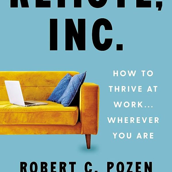 Remote Inc. – Como prosperar en el trabajo… Desde cualquier lugar