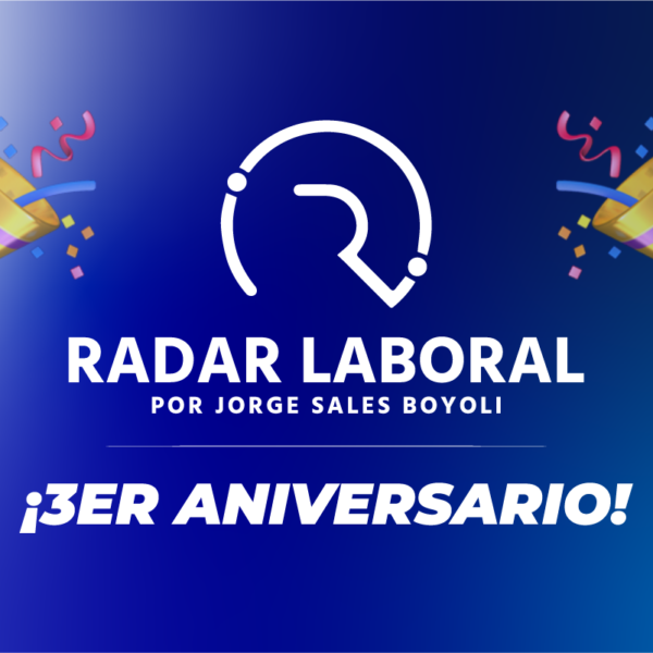 RADAR LABORAL; Cumplimos Tres Años de generar y proporcionar información gratuita de calidad