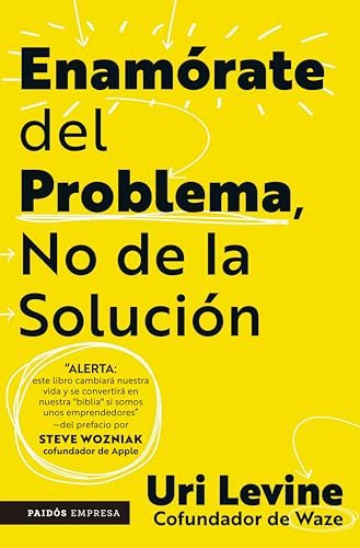 Enamórate del problema, no de la solución