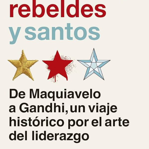 Guerreros, rebeldes y santos