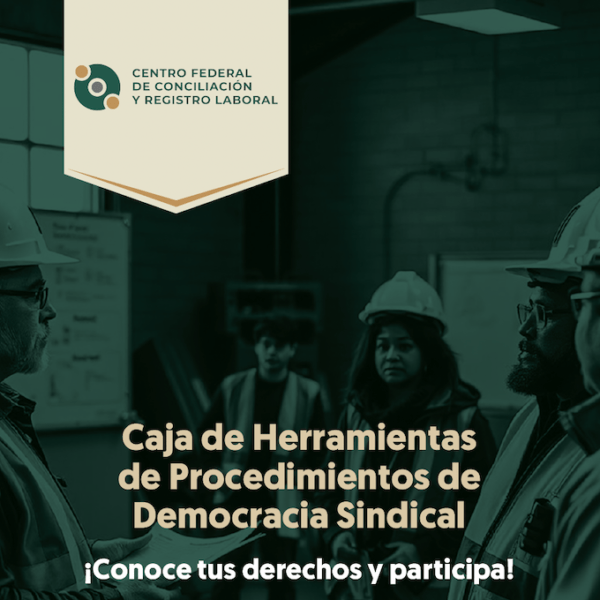 El Centro Federal de Conciliación y Registro Laboral publica “Caja de Herramientas de Procedimiento de Democracia Sindical”