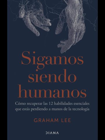 “Sigamos siendo humanos”: un llamado a reivindicar lo esencial en la era digital