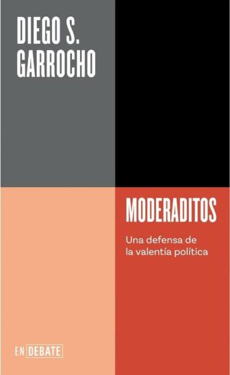 Moderaditos. Una defensa de la valentía política