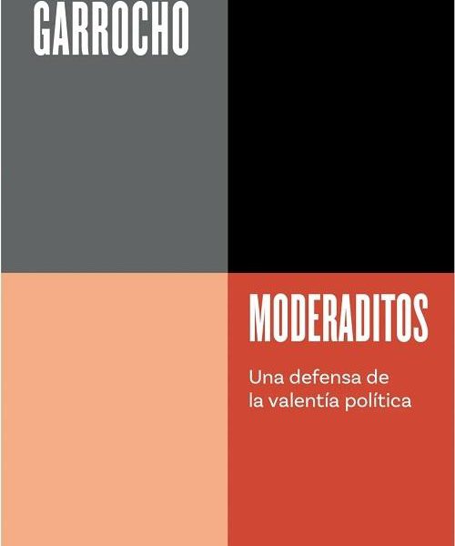 Moderaditos. Una defensa de la valentía política