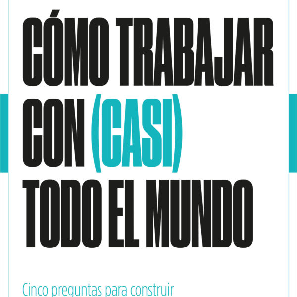 Cómo trabajar con (casi) todo el mundo