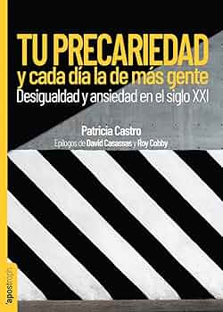 Tu precariedad y cada día la de más gente