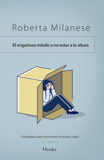 El engañoso miedo a no estar a la altura: Estrategias para reconocer el propio valor