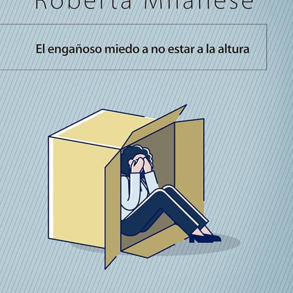 El engañoso miedo a no estar a la altura: Estrategias para reconocer el propio valor
